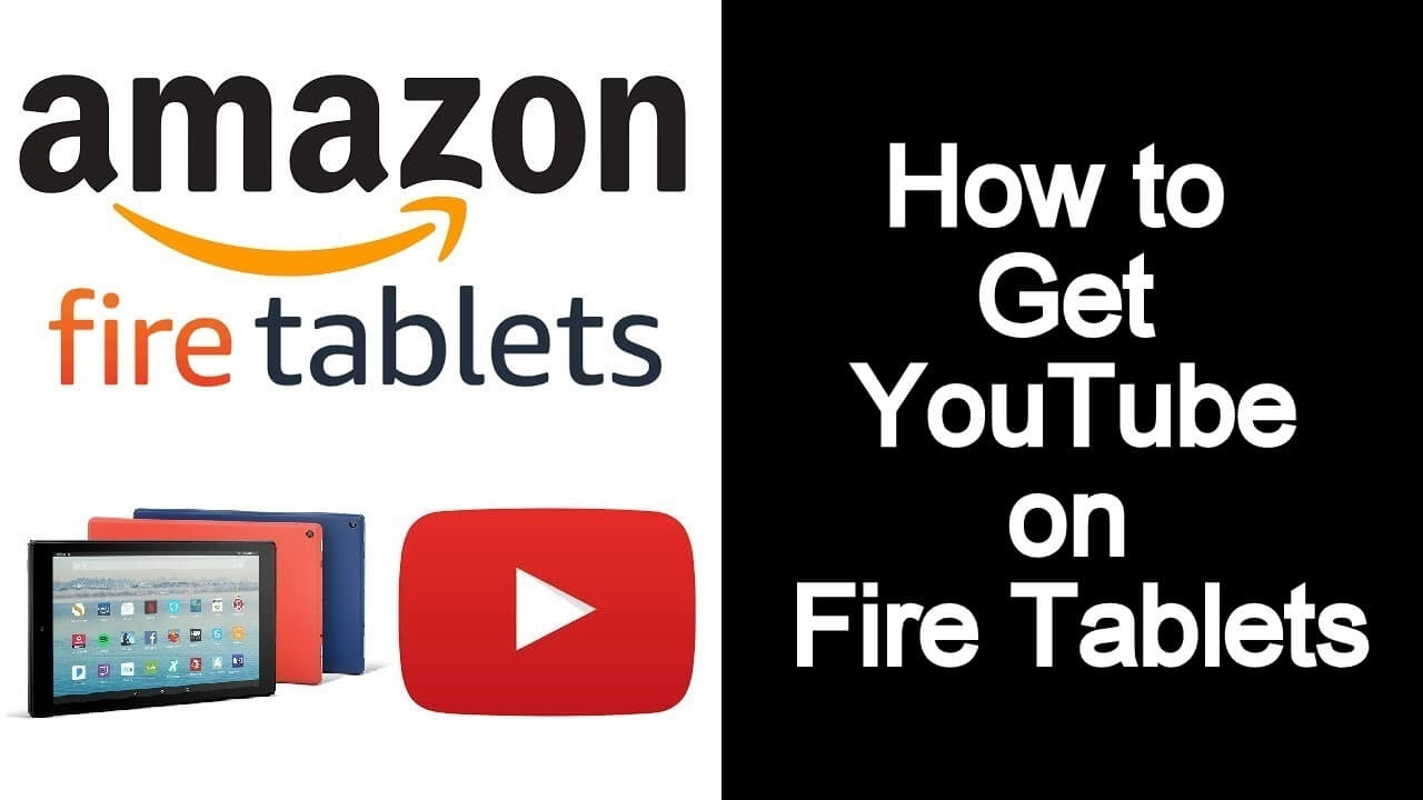 How to Install YouTube on Amazon Fire Tablet [2 Ways]
