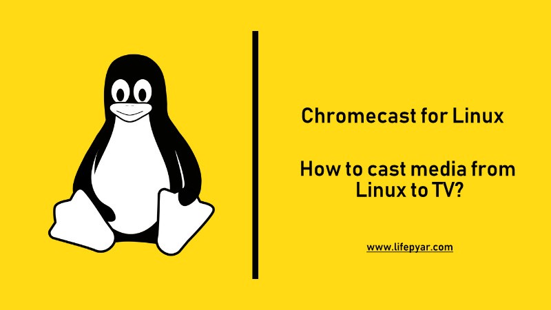 How to Cast Media from Linux to TV using Chromecast