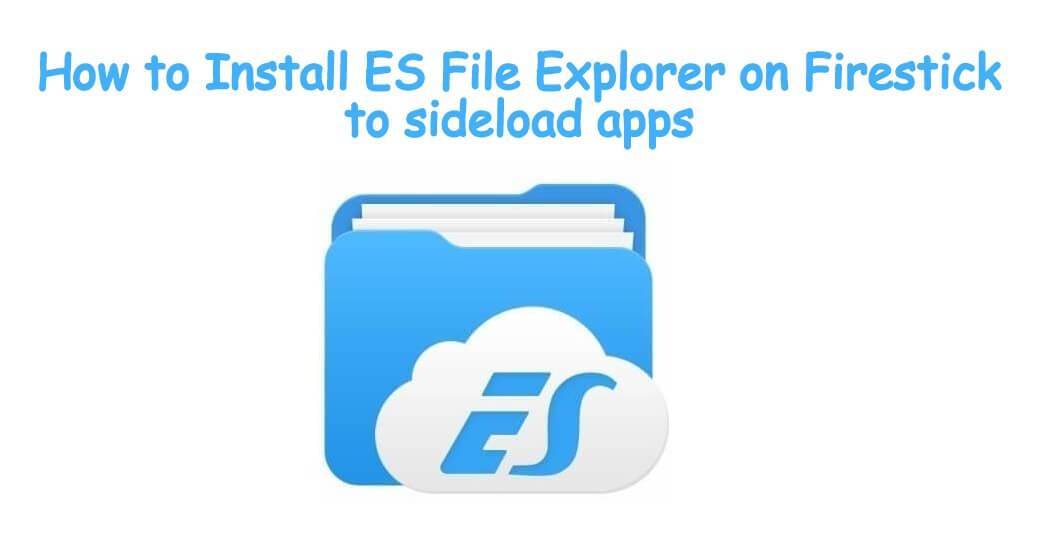 ES File Explorer for FireStick