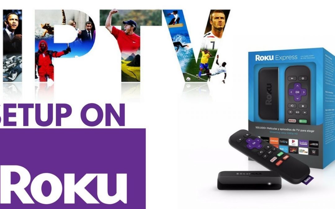 How to Install and Watch IPTV for Roku