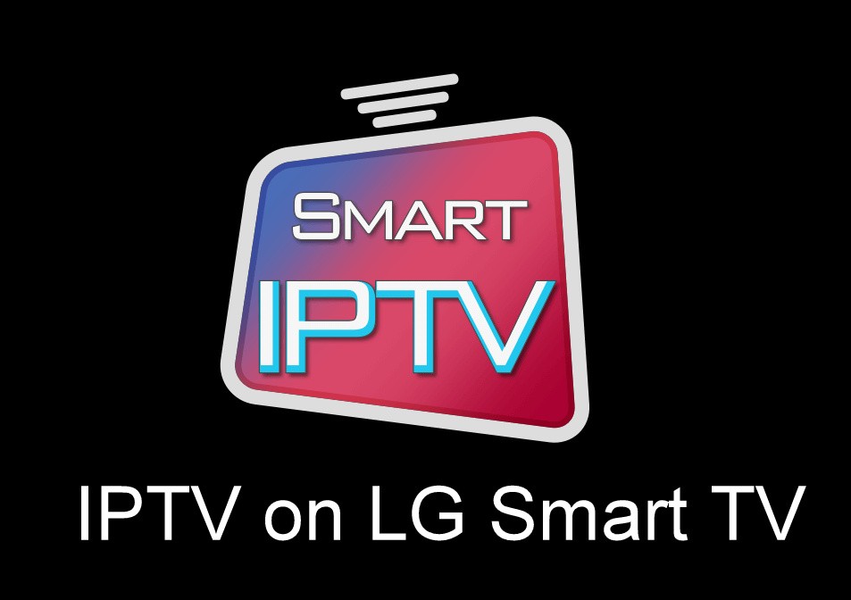 How to Watch IPTV on LG Smart TV?