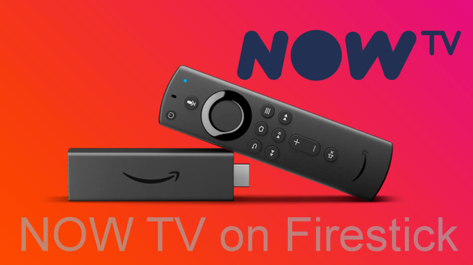 How to Install Now TV on Firestick [Updated]