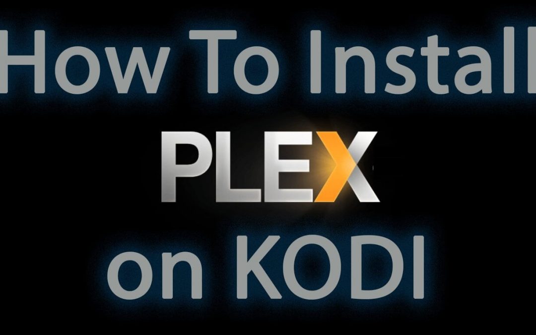 How to Install Plex on Kodi (Plex Kodi Addon)