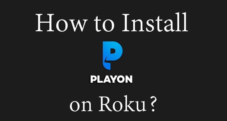 How to Add and Stream PlayOn on Roku [2022]