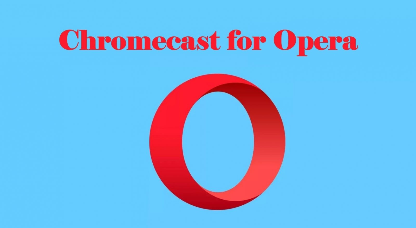 Mælkehvid Tomhed organisere How to Chromecast Opera Browser to TV [2 Ways] - Life Pyar