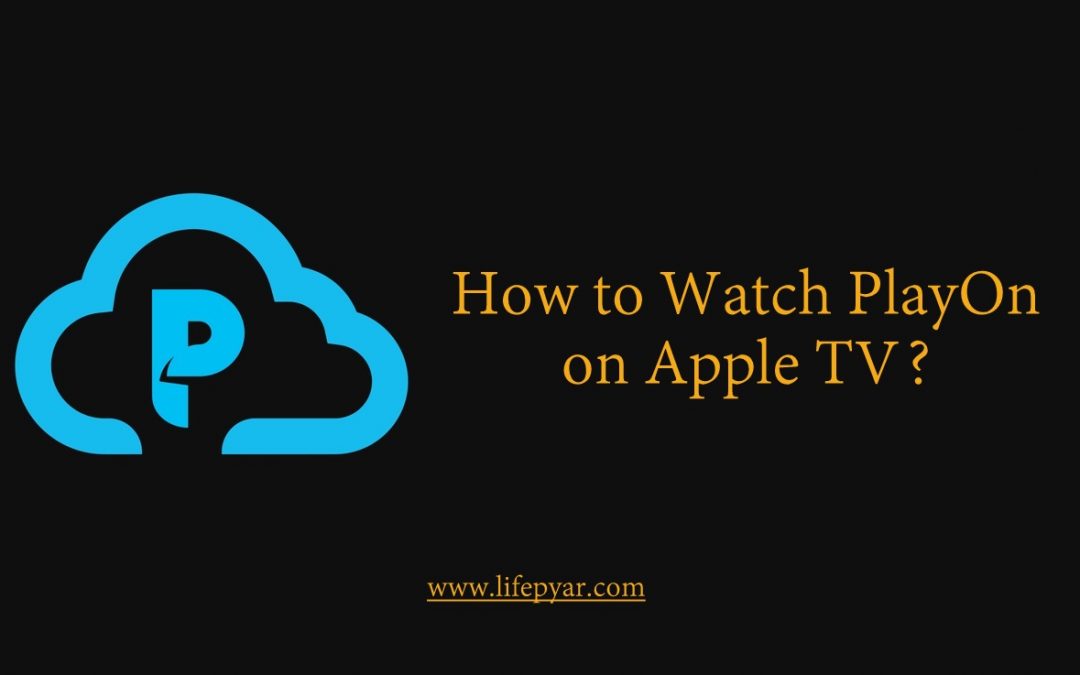 How to Watch PlayOn on Apple TV [2022]