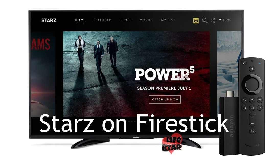 How to Install and Setup Starz on Firestick [Guide]
